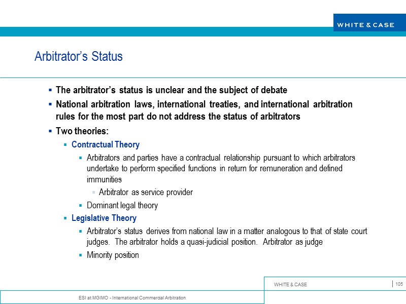 ESI at MGIMO - International Commercial Arbitration 105 Arbitrator’s Status The arbitrator’s status is